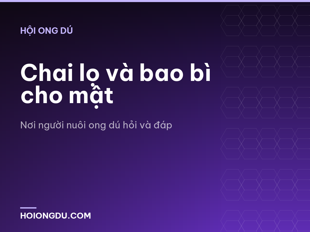 Chai lọ và bao bì cho mật