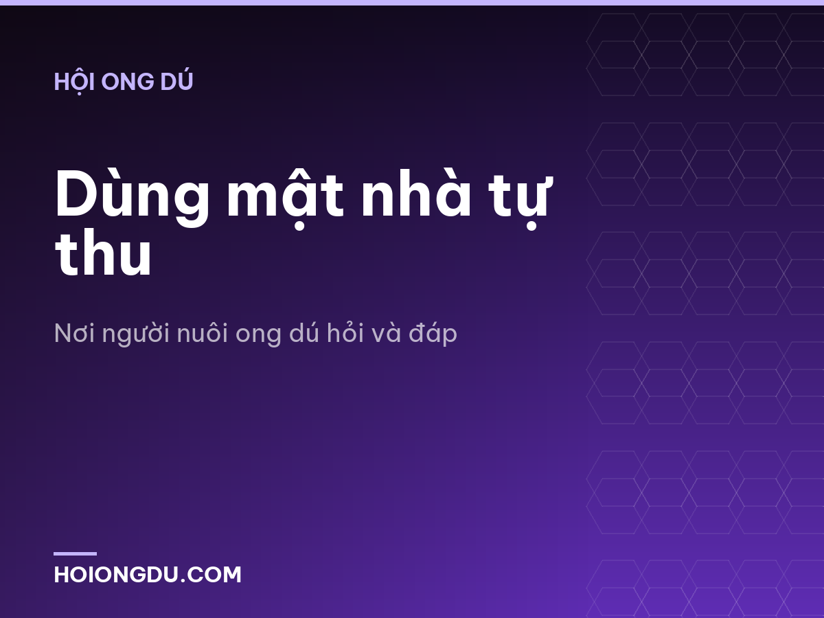 Dùng mật nhà tự thu