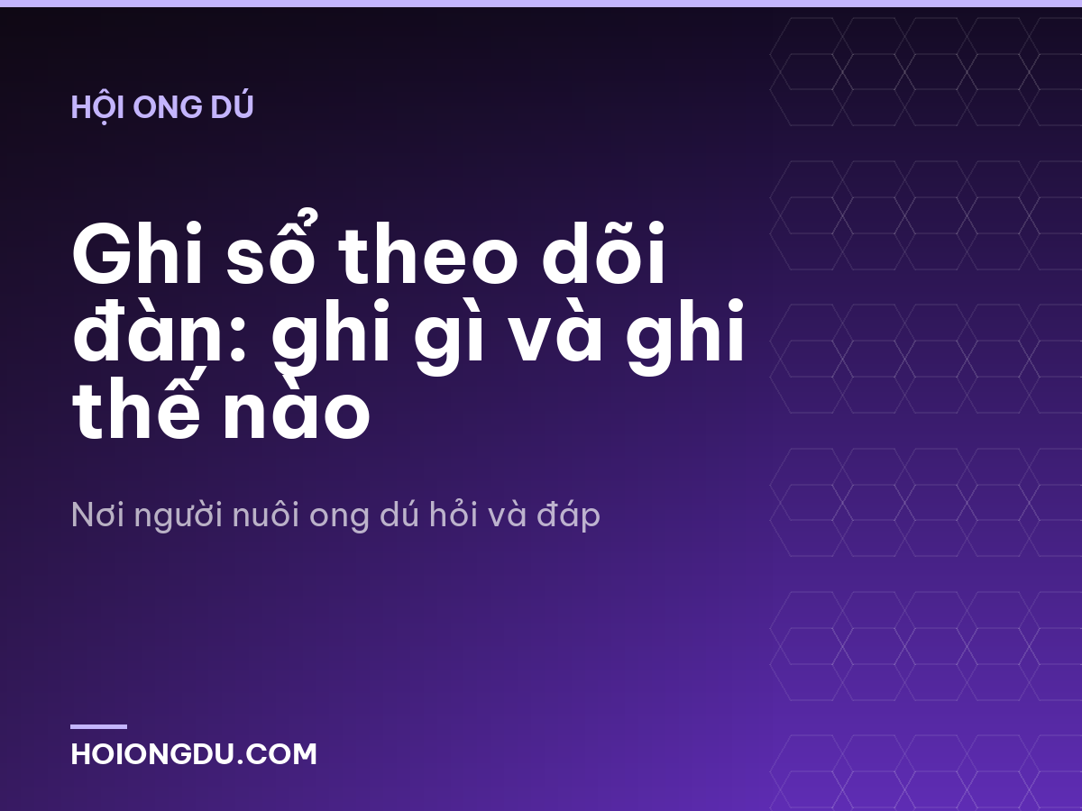 Ghi sổ theo dõi đàn: ghi gì và ghi thế nào