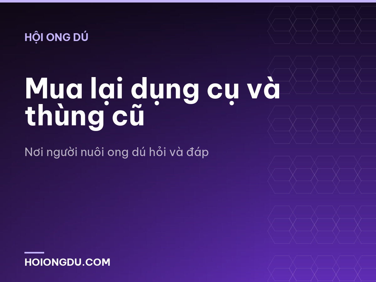 Mua lại dụng cụ và thùng cũ