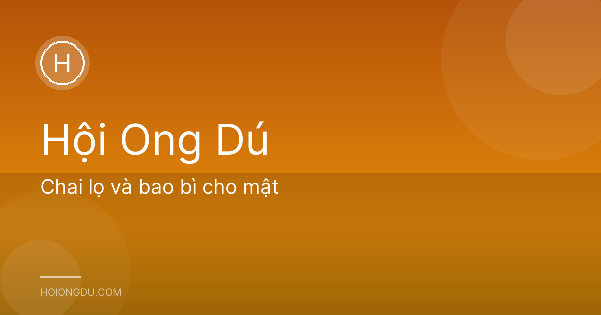 Chai lọ và bao bì cho mật