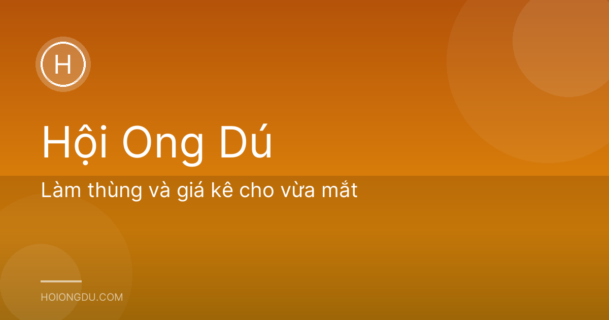 Làm thùng và giá kê cho vừa mắt