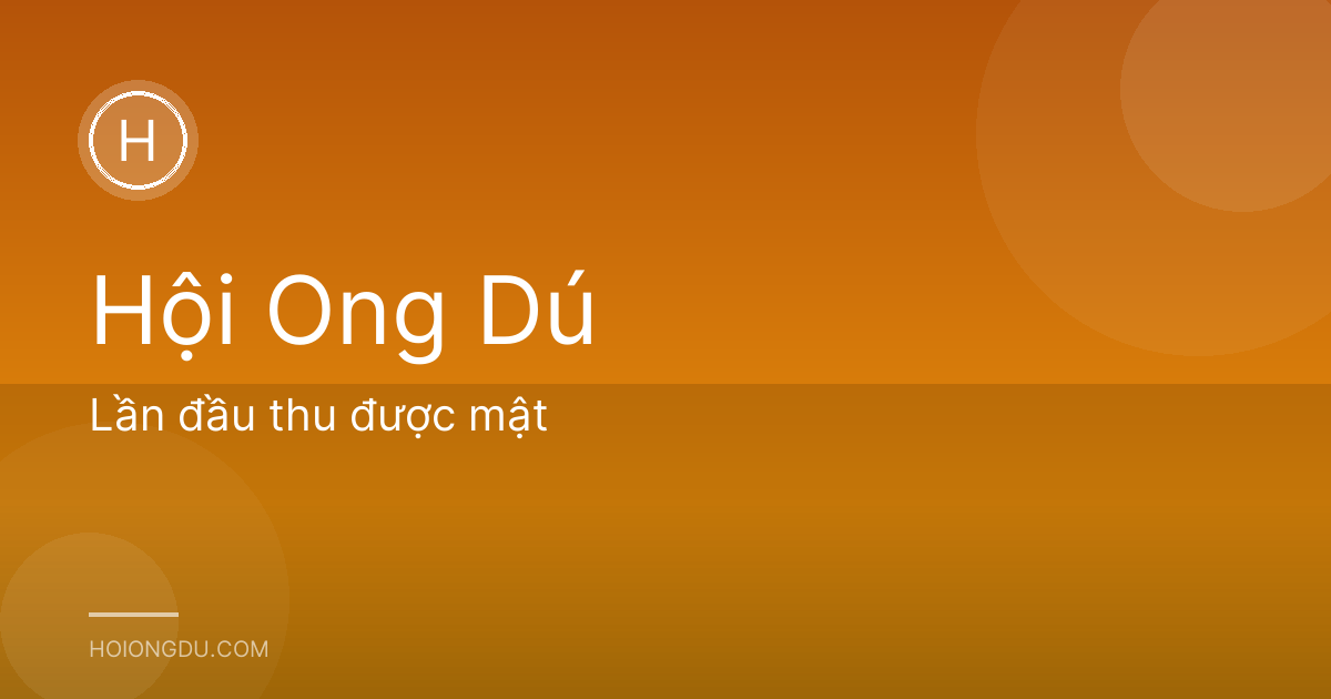 Lần đầu thu được mật