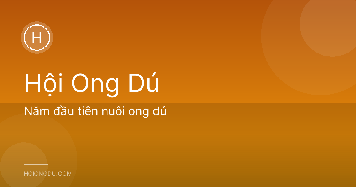 Năm đầu tiên nuôi ong dú